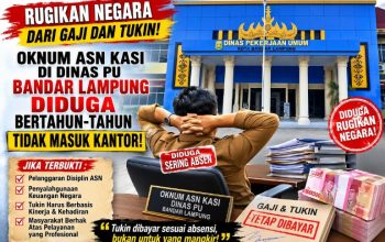 Oknum ASN Kasi di Dinas PU Bandar Lampung Diduga Bertahun-Tahun Tidak Masuk Kantor, Gaji dan Tukin Lancar